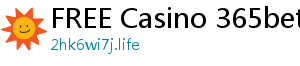 FREE Casino 365bet ee